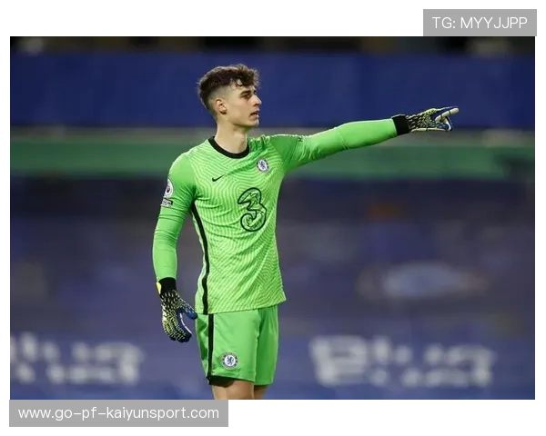 凯帕飞身扑救惊险化解危机，切尔西惊出冷汗